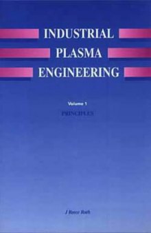 Industrial Plasma Engineering: Volume 1: Principles