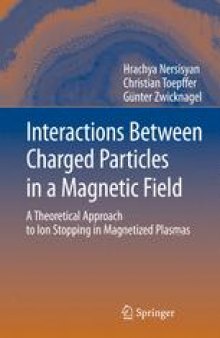 Interactions Between Charged Particles in a Magnetic Field: A Theoretical Approach to Ion Stopping in Magnetized Plasmas