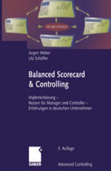 Balanced Scorecard & Controlling: Implementierung — Nutzen für Manager und Controller — Erfahrungen in deutschen Unternehmen
