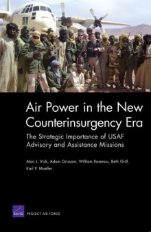 Air Power in the New counterinsurgency Era: The Strategic Importance of USAF Advisory and Assistance Missions