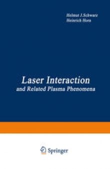 Laser Interaction and Related Plasma Phenomena: Proceedings of the First Workshop, held at Rensselaer Polytechnic Institute, Hartford Graduate Center, East Windsor Hill, Connecticut, June 9–13, 1969