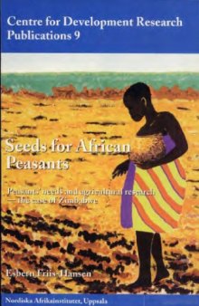 Seeds for African Peasants: Peasants' Needs and Agricultural Research-The Case of Zimbabwe (Scandinavian Institute of African Studies Research Report)