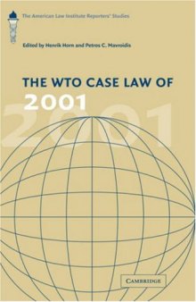 The WTO Case Law of 2001: The American Law Institute Reporters' Studies (The American Law Institute Reporters Studies on WTO Law)