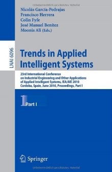 Trends in Applied Intelligent Systems: 23rd International Conference on Industrial Engineering and Other Applications of Applied Intelligent Systems, IEA/AIE 2010, Cordoba, Spain, June 1-4, 2010, Proceedings, Part I