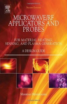 Microwave/RF Applicators and Probes, Second Edition: for Material Heating, Sensing, and Plasma Generation