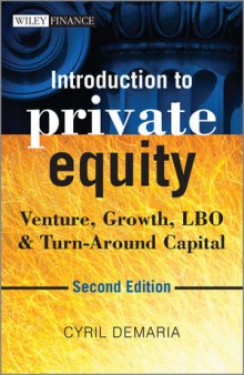 Introduction to Private Equity: Venture, Growth, LBO & Turn-Around Capital, Second Edition
