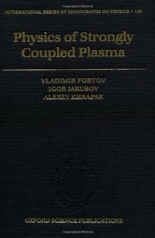 Physics of Strongly Coupled Plasma (International Series of Monographs on Physics)