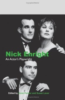 Nick Enright: An Actor's Playwright. (Australian Playwrights, Vol. 12)