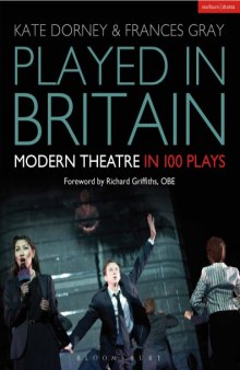 Played in Britain : Modern Theatre in 100 Plays