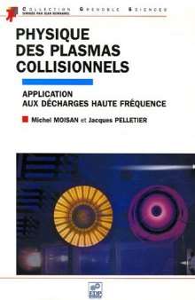 Physique des plasmas collisionnels : Application aux decharges haute frequence