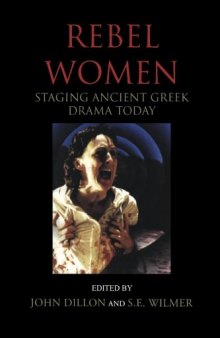 Rebel women : staging ancient Greek drama today