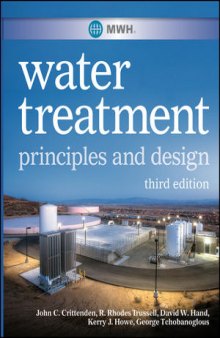 MWH's Water Treatment: Principles and Design, Third Edition, Third Edition
