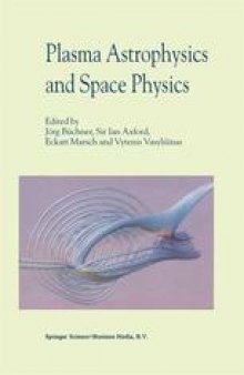 Plasma Astrophysics And Space Physics: Proceedings of the VIIth International Conference held in Lindau, Germany, May 4–8, 1998