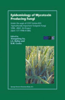 Epidemiology of Mycotoxin Producing Fungi: Under the aegis of COST Action 835 ‘Agriculturally Important Toxigenic Fungi 1998–2003’, EU project (QLK 1-CT-1998–01380)