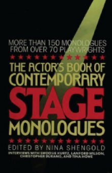 The Actor's Book of Contemporary Stage Monologues: More Than 150 Monologues from Over 70 Playwrights
