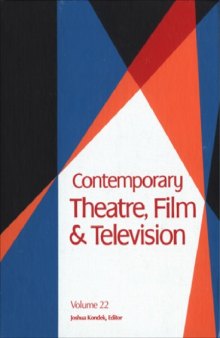 Contemporary Theatre, Film and Television: A Biographical Guide Featuring Performers, Directors, Writiers, Producers, Designers, Managers, Choreographers, Technicians, Composers, Executives, Volume 22