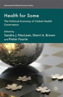 Health for Some: The Political Economy of Global Health Governance (International Political Economy Series)