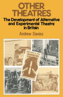 Other Theatres: The Development of Alternative and Experimental Theatre in Britain