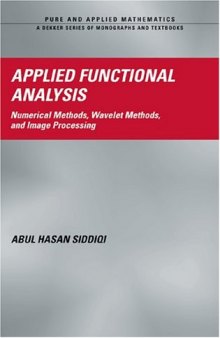 Applied Functional Analysis: Numerical Methods, Wavelet Methods, and Image Processing 
