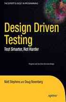 Design driven testing : test smarter, not harder