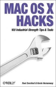 Mac OS X Hacks: 100 Industrial-Strength Tips & Tricks