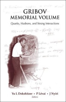 Gribov Memorial Volume: Quarks, Hadrons, and Strong Interactions