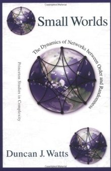 Small worlds: the dynamics of networks between order and randomness