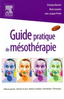 Guide Pratique De Mésothérapie. Medecine generale, medecine du sport, medecine esthetique, rhumatologie, pharmacopee