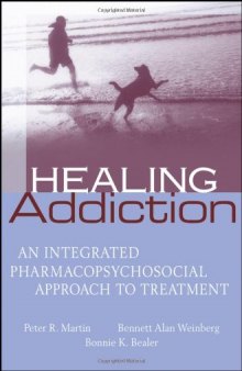 Healing Addiction: An Integrated Pharmacopsychosocial Approach to Treatment