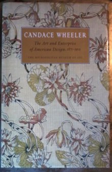 Candace Wheeler: The Art and Enterprise of American Design, 1875-1900