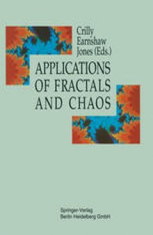 Applications of Fractals and Chaos: The Shape of Things