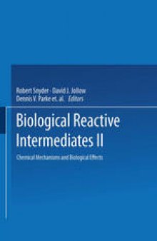 Biological Reactive Intermediates—II: Chemical Mechanisms and Biological Effects