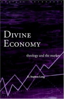 Divine Economy: Theology and the Market (Radical Orthodoxy)