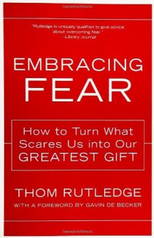 Embracing Fear: How to Turn What Scares Us into Our Greatest Gift