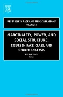 Marginality, Power and Social Structure, Volume 12: Issues in Race, Class, and Gender Analysis (Research in Race and Ethnic Relations)
