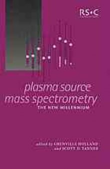 Plasma source mass spectrometry : the new millennium