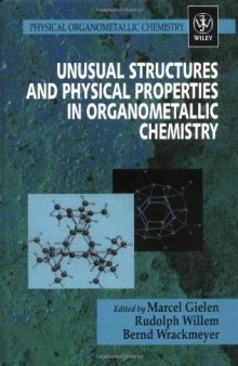 Unusual Structures and Physical Properties in Organo Metallic Chemistry