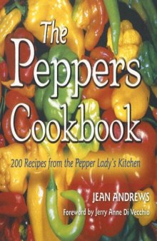 The Peppers Cookbook: 200 Recipes from the Pepper Lady's Kitchen