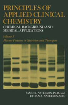 Principles of Applied Clinical Chemistry: Chemical Background and Medical Applications. Volume 3: Plasma Proteins in Nutrition and Transport