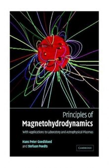 Principles of Magnetohydrodynamics: With Applications to Laboratory and Astrophysical Plasmas