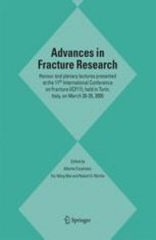 Advances in Fracture Research: Honour and Plenary Lectures Presented at the 11th International Conference on Fracture (ICF11), Held in Turin, Italy, on March 20–25, 2005