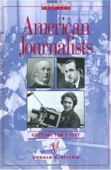 American Journalists: Getting the Story (Oxford Profiles)
