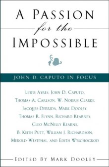 A Passion for the Impossible: John D. Caputo in Focus  
