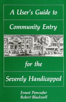 A user's guide to community entry for the severely handicapped
