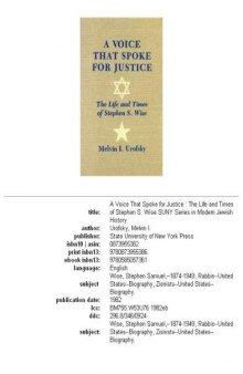 A voice that spoke for justice: the life and times of Stephen S. Wise