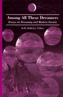 Among all these dreamers: essays on dreaming and modern society  