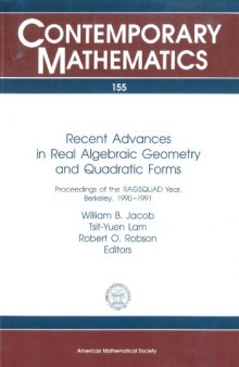 Recent Advances in Real Algebraic Geometry and Quadratic Forms: Proceedings of the Ragsquad Year, Berkeley, 1990-1991