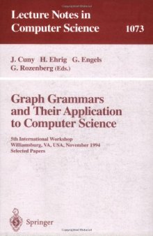 Graph Grammars and Their Application to Computer Science: 5th International Workshop Williamsburg, VA, USA, November 13–18, 1994 Selected Papers