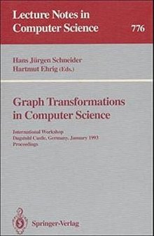 Graph Transformations in Computer Science: International Workshop Dagstuhl Castle, Germany, January 4–8, 1993 Proceedings