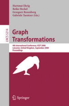 Graph Transformations: 4th International Conference, ICGT 2008, Leicester, United Kingdom, September 7-13, 2008. Proceedings